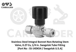 Swagelok SS-14DKS4 Valve Integral Bonnet Non-rotating Stem 1/4" Tube Fit. Fixed Price $95.00.